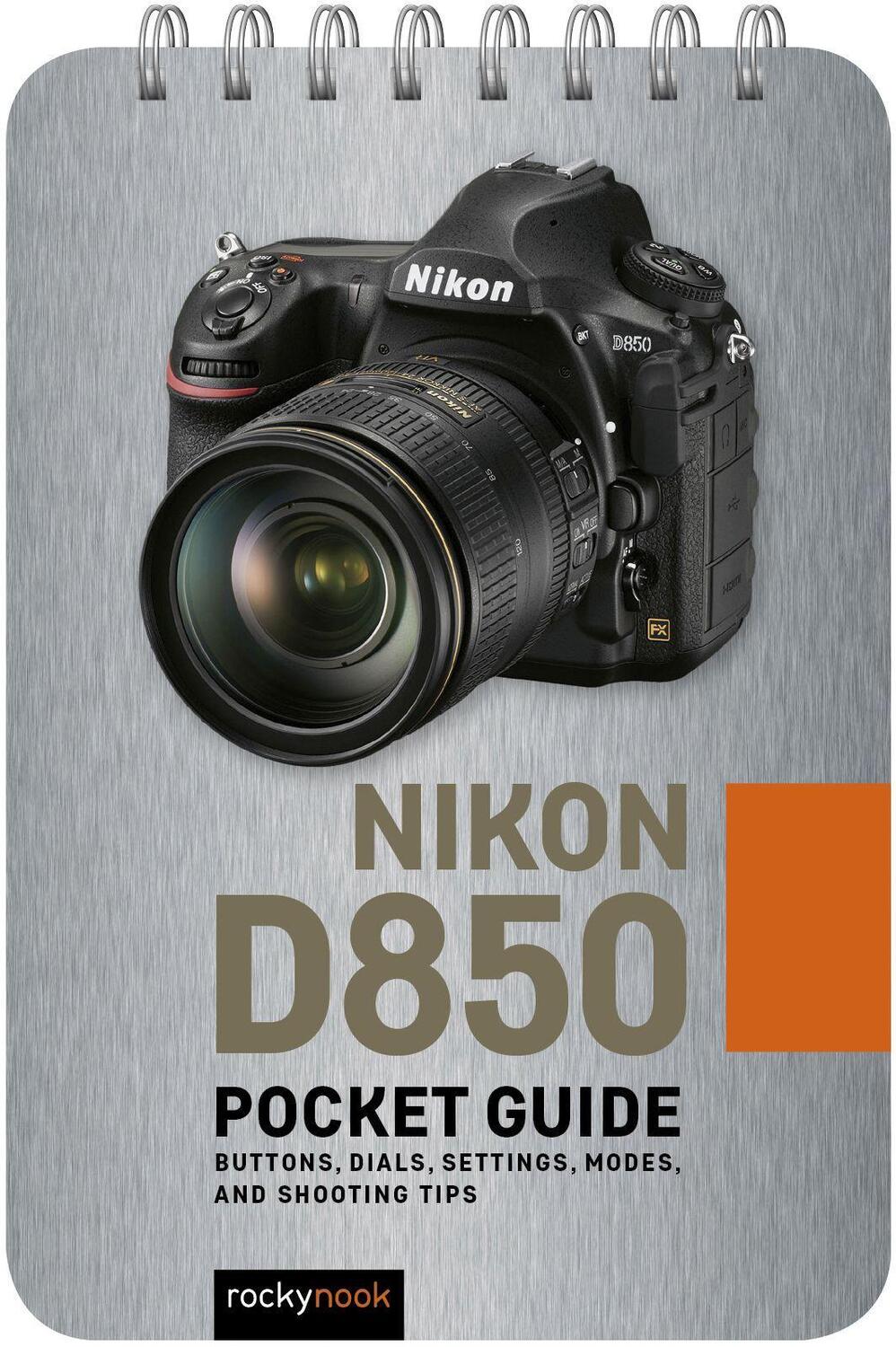 Cover: 9781681986142 | Nikon D850: Pocket Guide: Buttons, Dials, Settings, Modes, and...