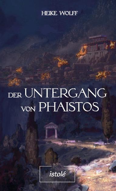 Cover: 9783910347045 | Der Untergang von Phaistos | Heike Wolff | Taschenbuch | Paperback