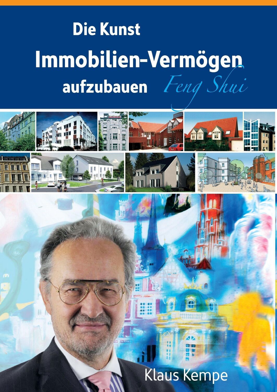 Cover: 9783743152342 | Die Kunst Immobilien-Vermögen aufzubauen | Feng Shui | Klaus Kempe