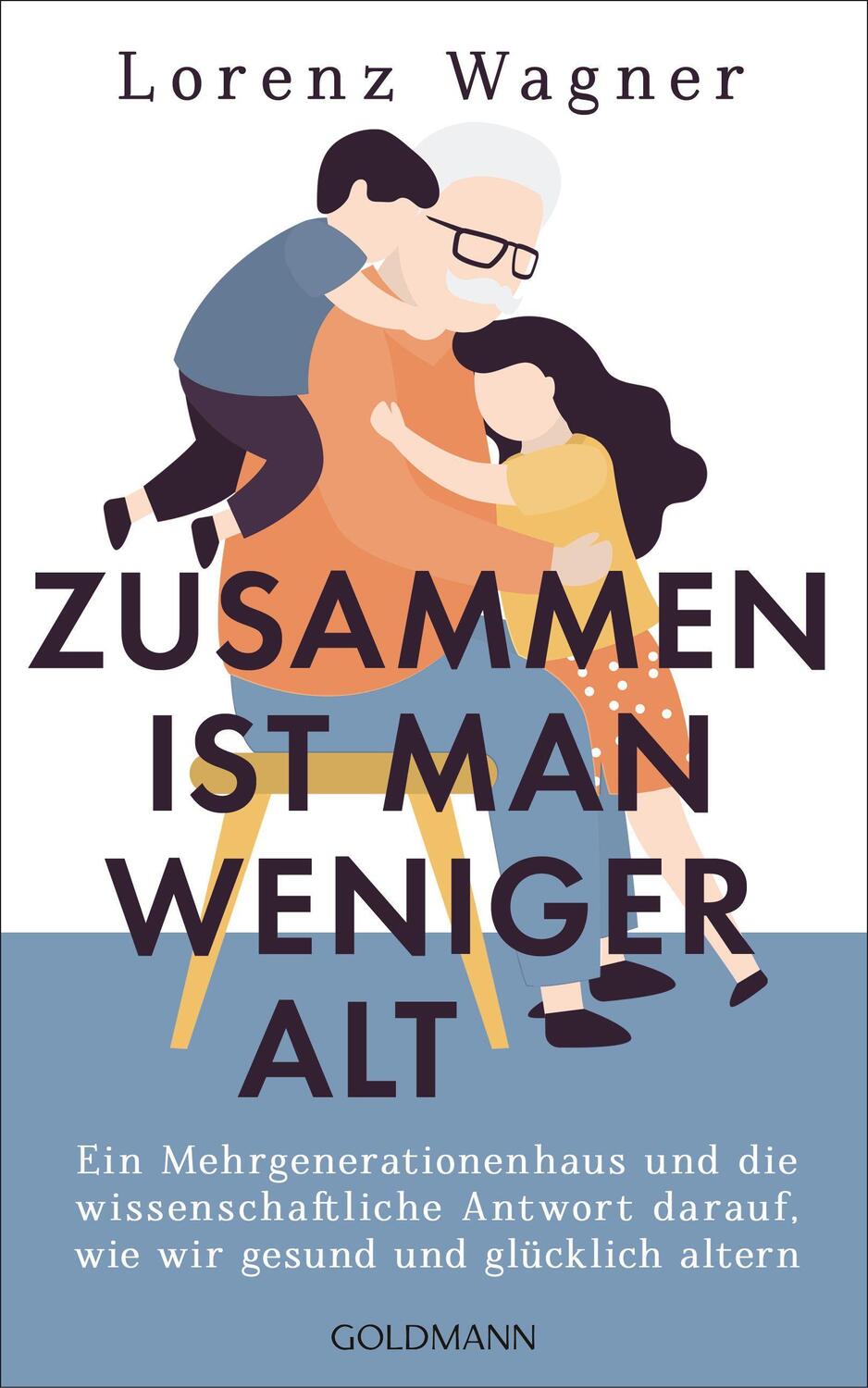 Cover: 9783442316113 | Zusammen ist man weniger alt | Lorenz Wagner | Buch | Deutsch | 2021