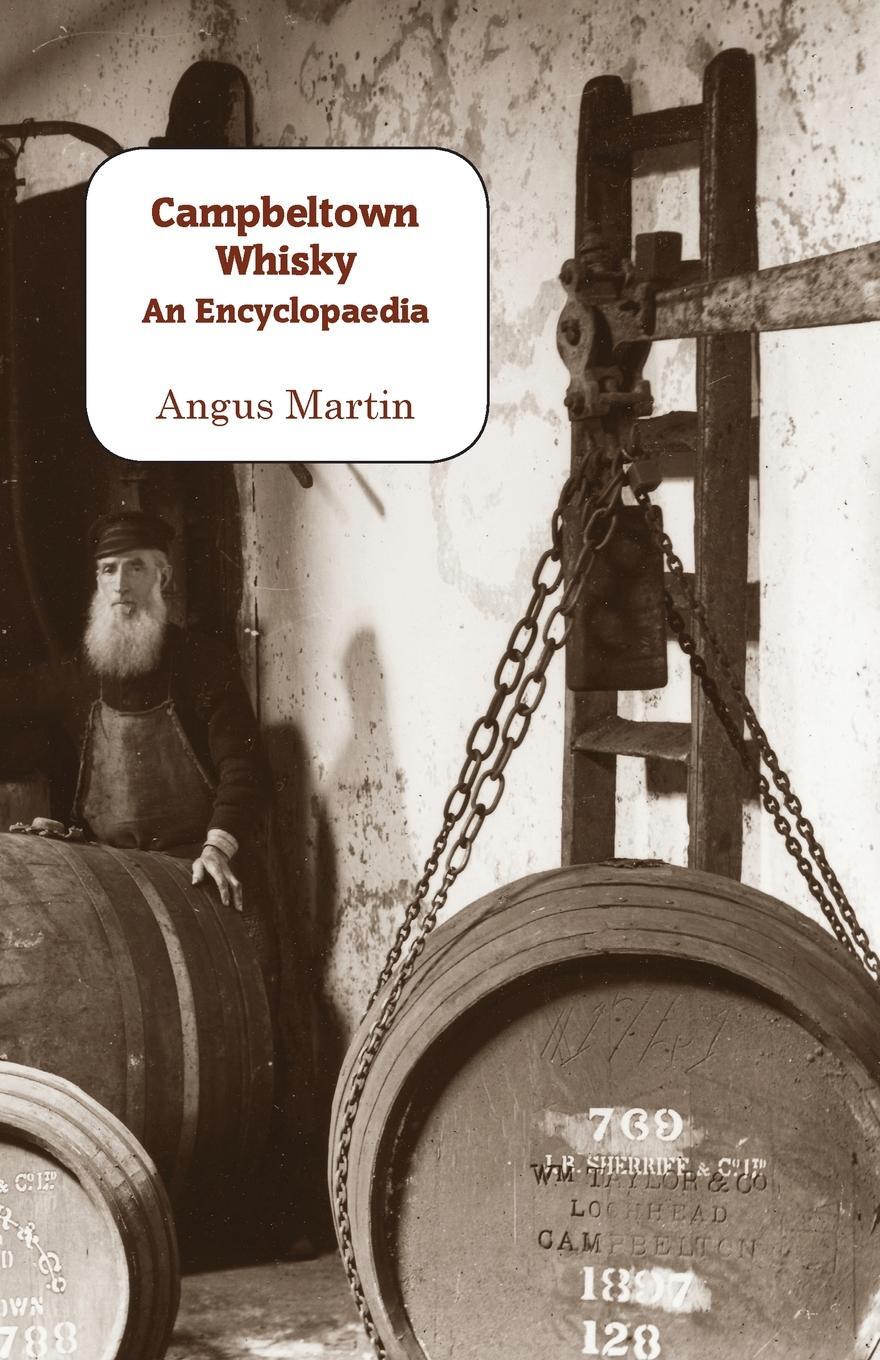 Cover: 9781845301668 | Campbeltown Whisky | An Encyclopaedia | Angus Martin | Taschenbuch