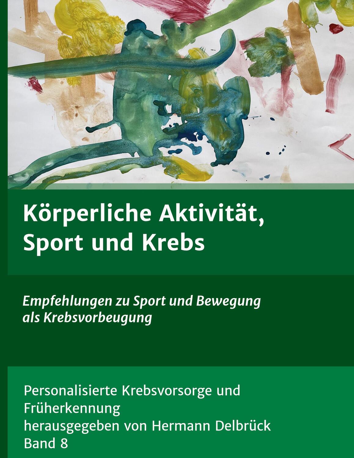 Cover: 9783347288799 | Körperliche Aktivität und Krebs | Hermann Delbrück | Buch | 284 S.
