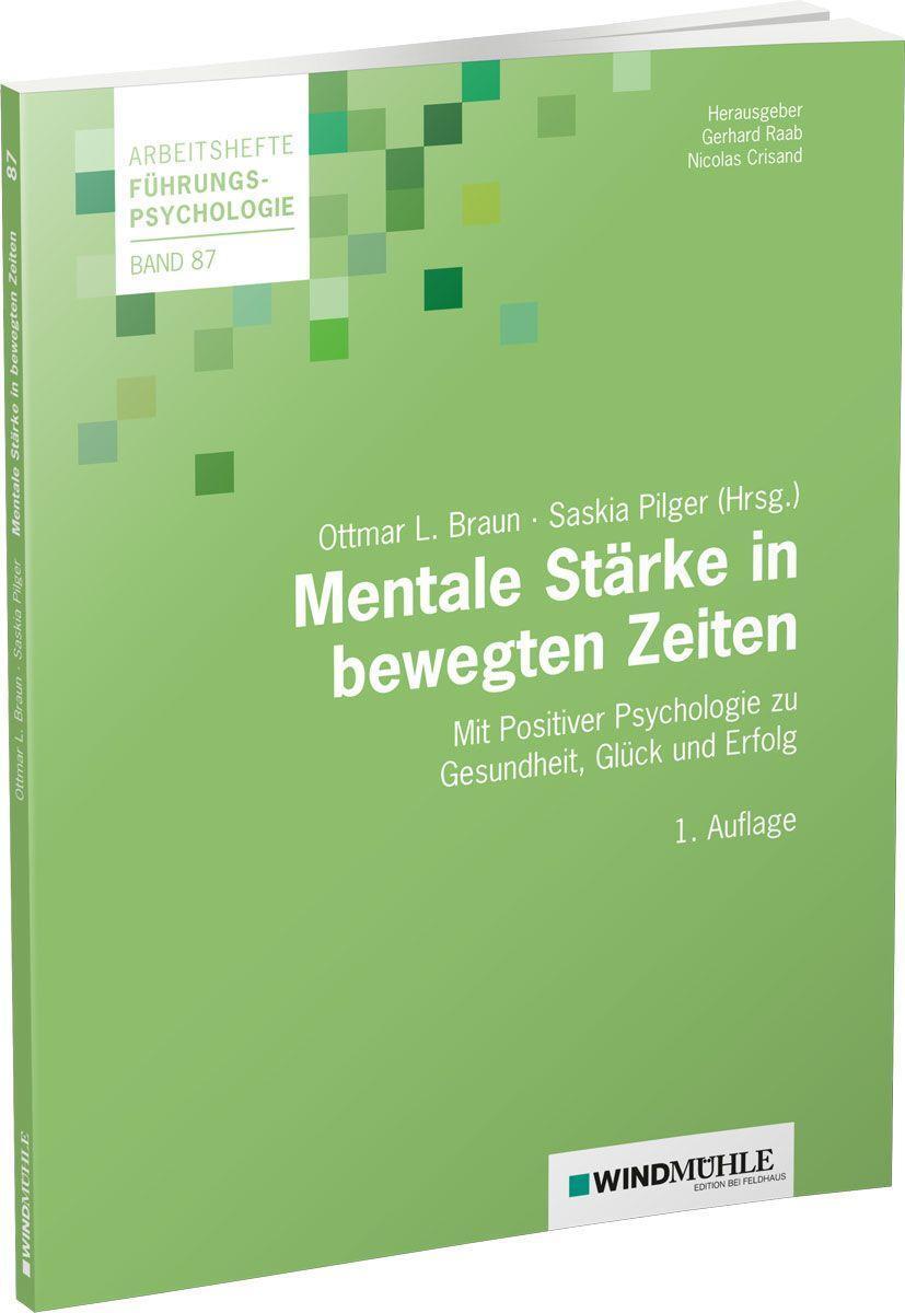 Cover: 9783864510687 | Mentale Stärke in bewegten Zeiten | Ottmar L. Braun | Taschenbuch