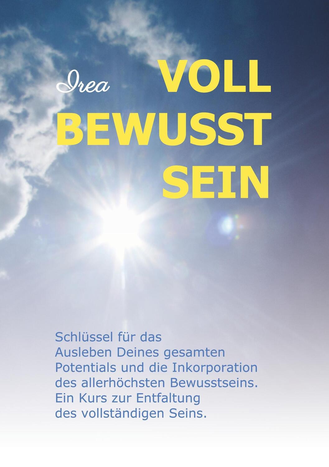 Cover: 9783743930285 | VOLL BEWUSST SEIN | I r E A | Taschenbuch | Paperback | Deutsch | 2017