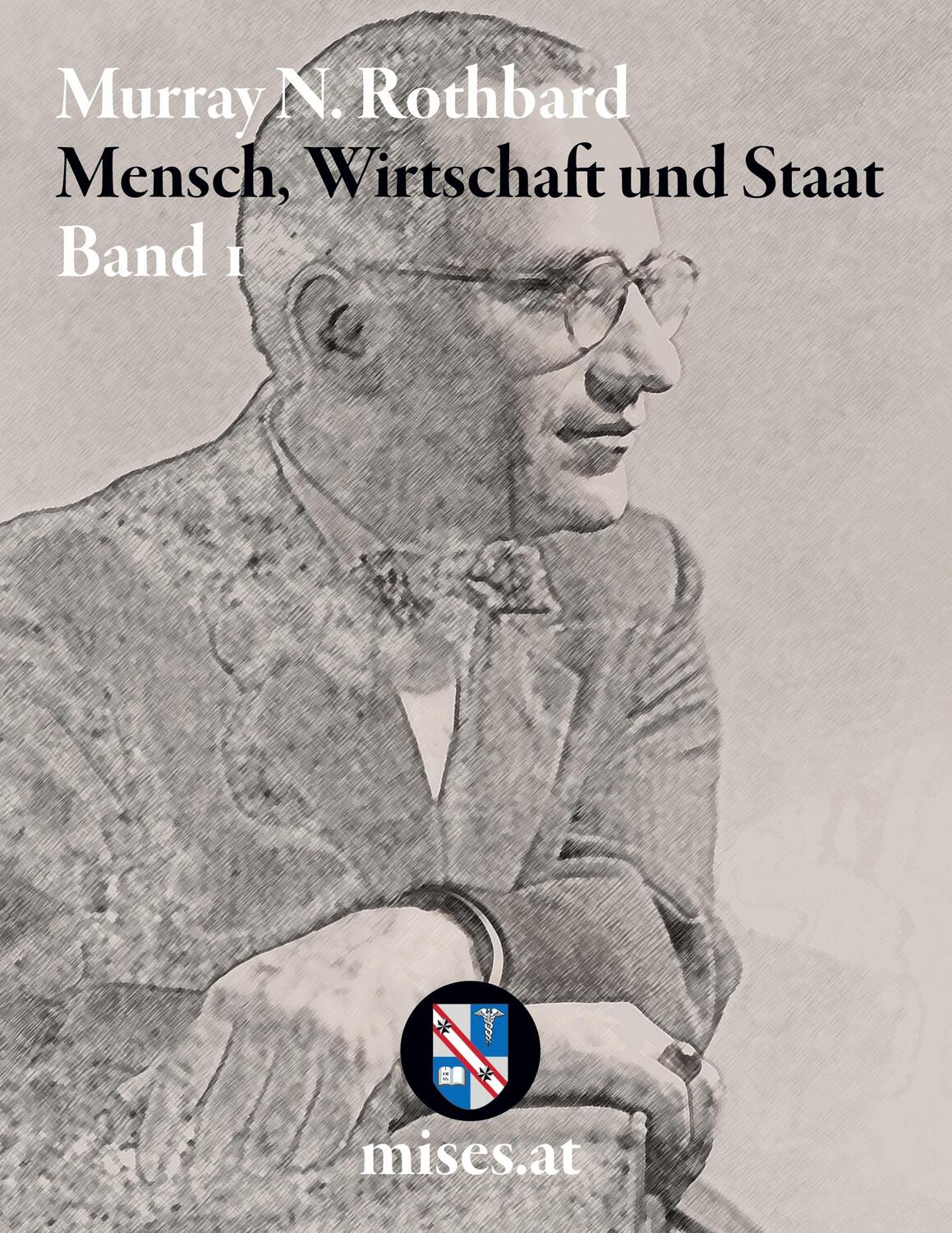 Cover: 9783902639578 | Mensch, Wirtschaft und Staat I | Murray N. Rothbard | Buch | 462 S.