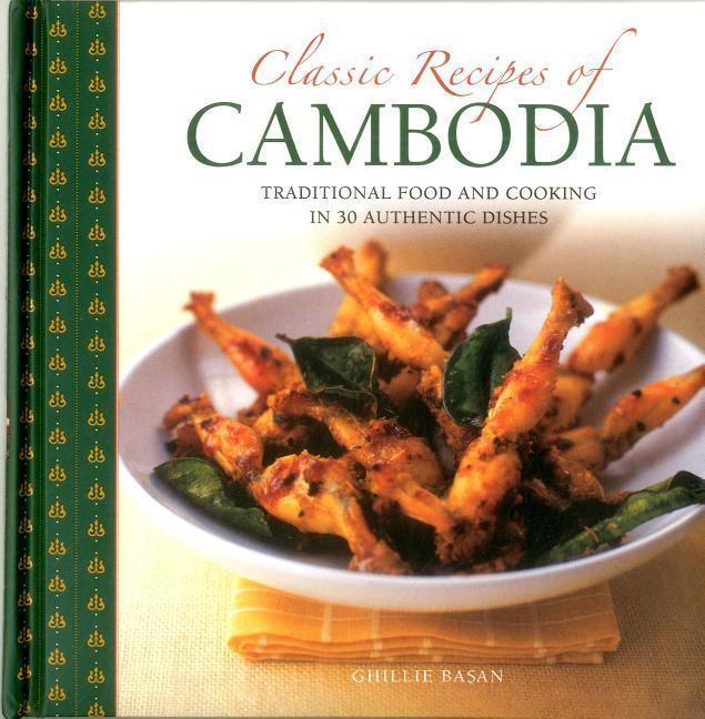 Cover: 9780754832317 | Classic Recipes of Cambodia | Basan Ghillie | Buch | Englisch | 2016