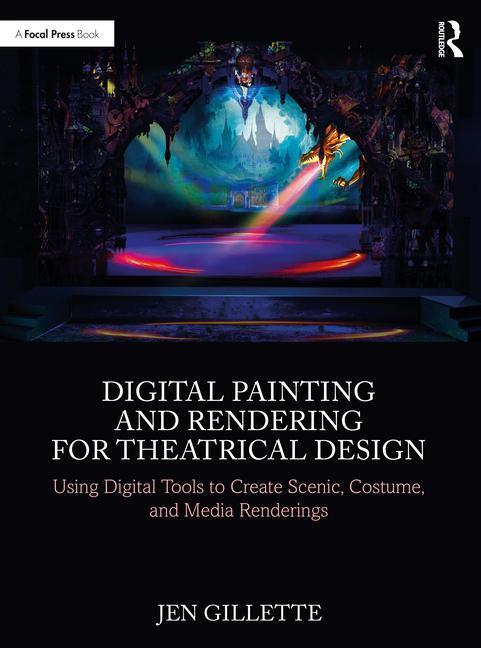 Cover: 9781032076928 | Digital Painting and Rendering for Theatrical Design | Jen Gillette