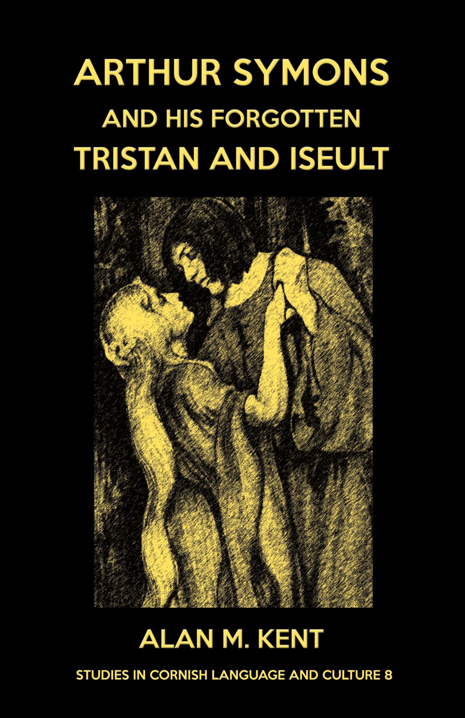 Cover: 9781782013037 | Arthur Symons and his forgotten Tristan and Iseult | Alan M. Kent