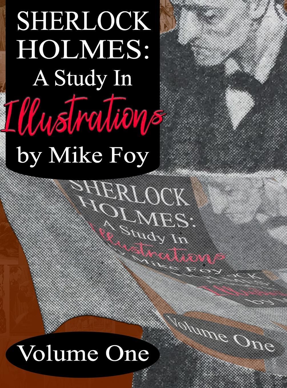 Cover: 9781787058255 | Sherlock Holmes - A Study in Illustrations - Volume 1 | Mike Foy