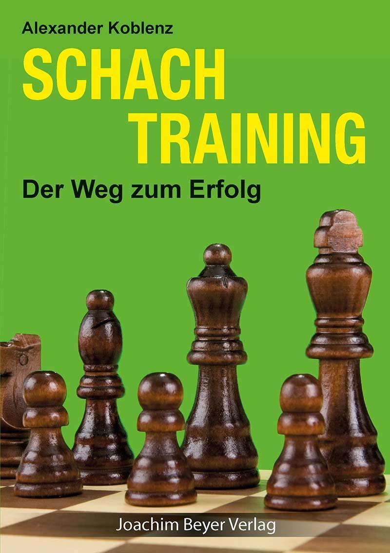Cover: 9783959200608 | Schachtraining | Der Weg zum Erfolg | Alexander Koblenz | Taschenbuch