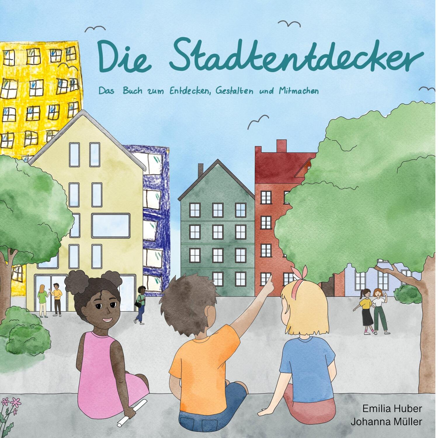 Cover: 9783757847272 | Die Stadtentdeckerbande | Emilia Huber (u. a.) | Taschenbuch | Booklet