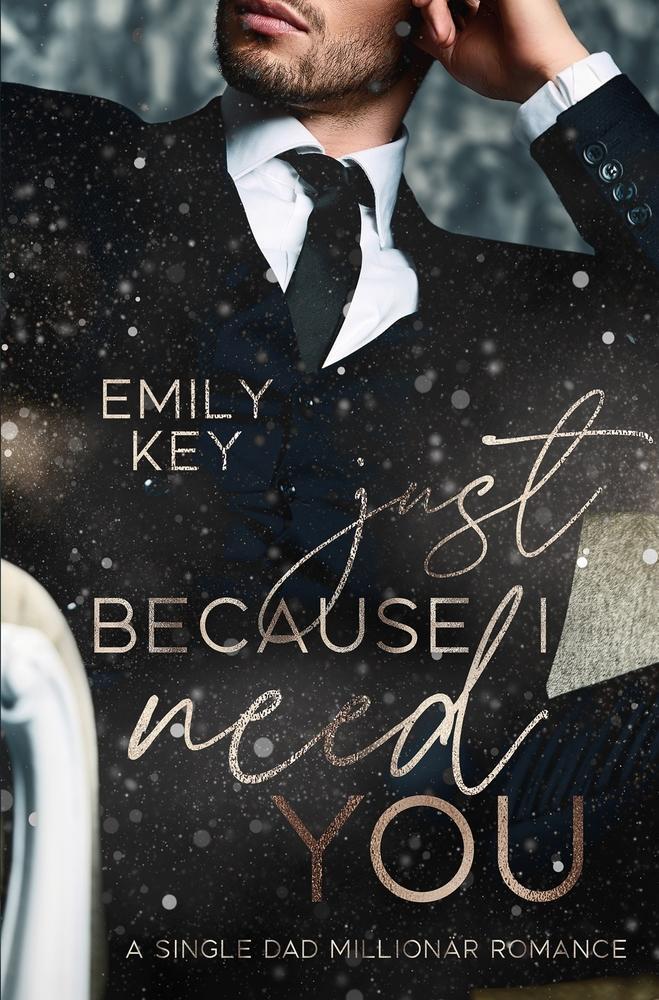 Cover: 9783757913397 | Just because I need you | A single Dad Millionär Romance | Emily Key