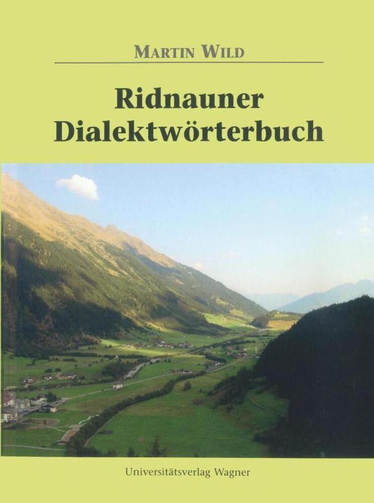 Cover: 9783703004056 | Ridnauner Dialektwörterbuch | 'S Maul au tien | Martin Wild | Buch