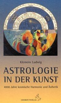 Cover: 9783899972160 | Astrologie in der Kunst | Klemens Ludwig | Buch | Deutsch | 2013