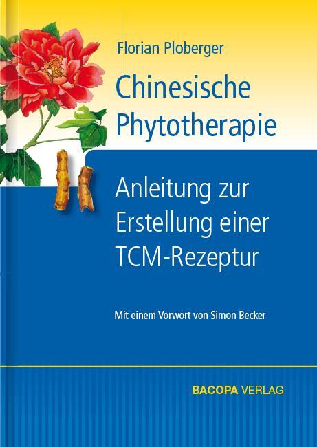 Cover: 9783902735430 | Chinesische Phytotherapie | Florian Ploberger | Buch | Deutsch | 2015