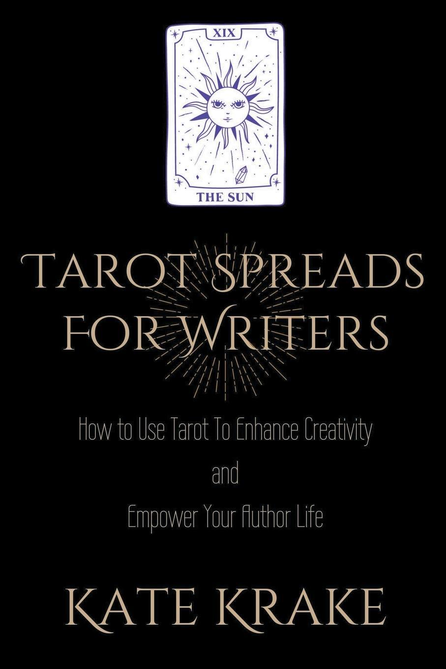 Cover: 9780645318128 | Tarot Spreads For Writers | Kate Krake | Taschenbuch | Tarot Writers