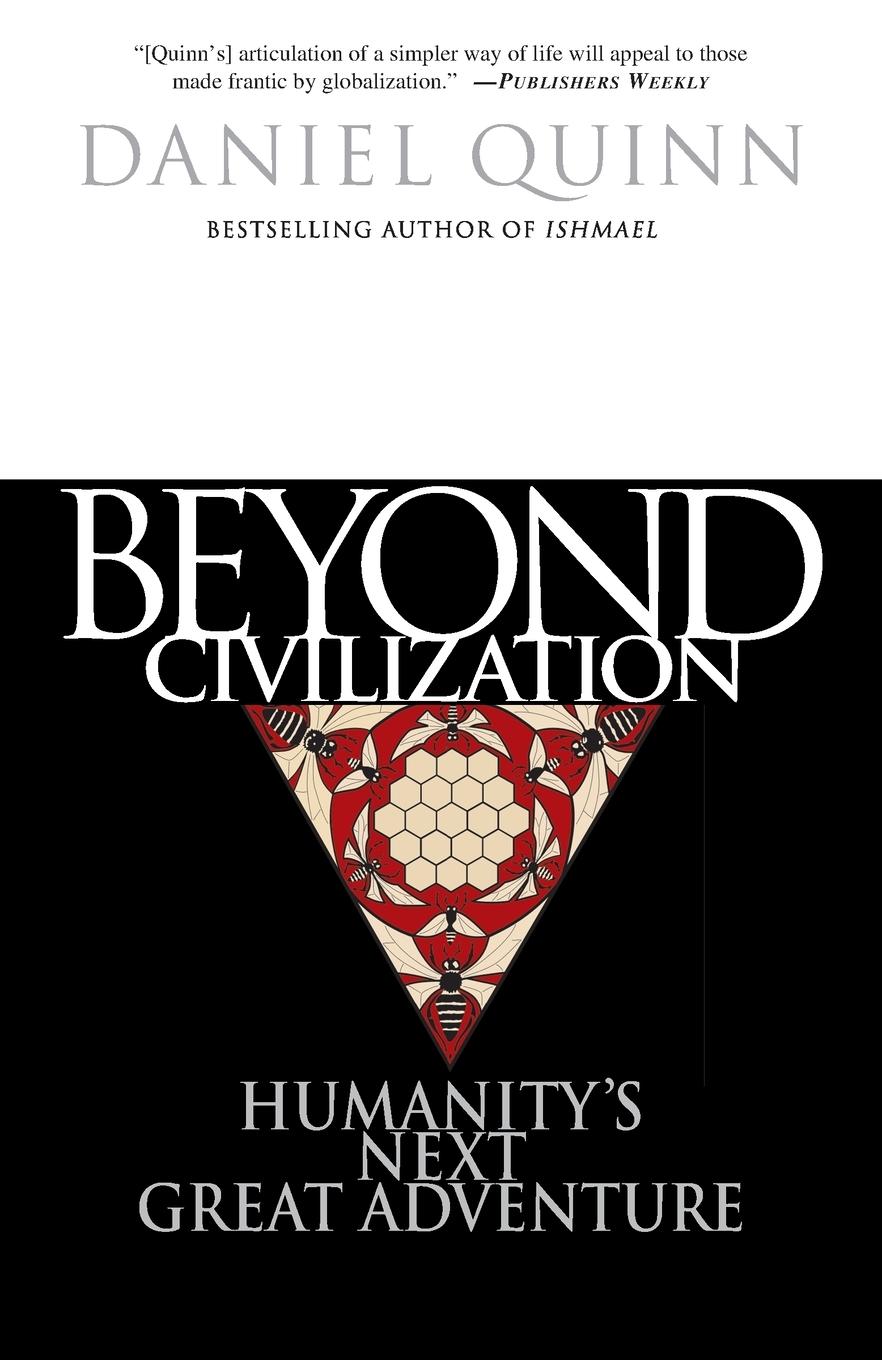 Cover: 9780609805367 | Beyond Civilization | Humanity's Next Great Adventure | Daniel Quinn