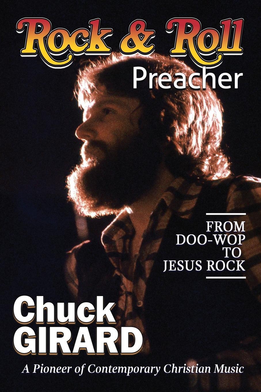 Cover: 9781648302541 | Rock &amp; Roll Preacher | Chuck Girard | Taschenbuch | Paperback | 2020