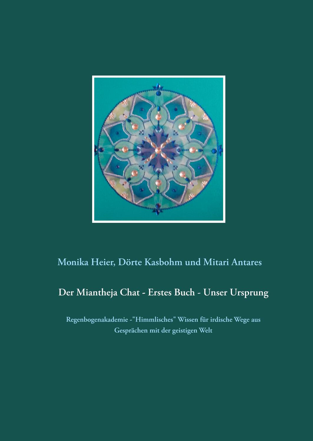 Cover: 9783734748035 | Der Miantheja Chat - Erstes Buch - Unser Ursprung | Heier (u. a.)