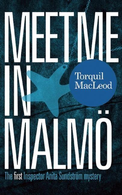 Cover: 9780857161130 | MEET ME IN MALMO | The First Inspector Anita Sundstrom Mystery | Buch