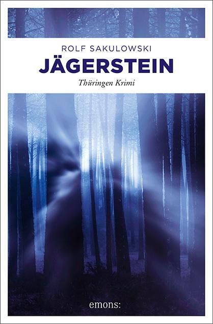Cover: 9783740808174 | Jägerstein | Thüringen Krimi | Rolf Sakulowski | Taschenbuch | Deutsch