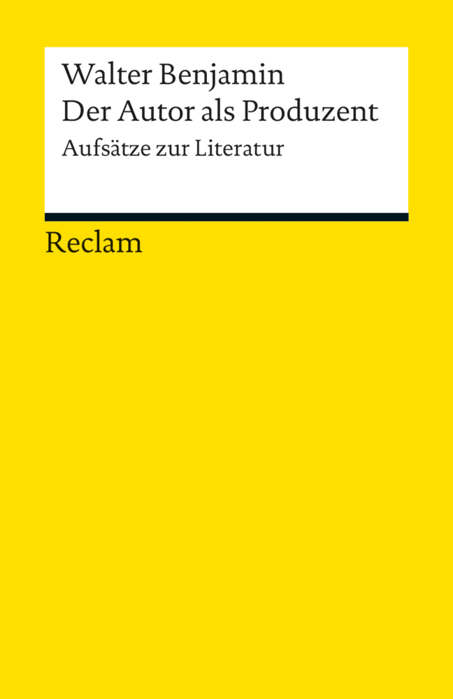 Cover: 9783150187937 | Der Autor als Produzent | Aufsätze zur Literatur | Walter Benjamin
