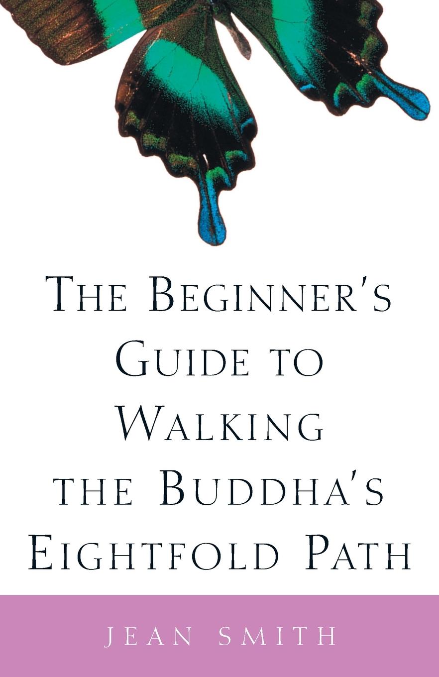 Cover: 9780609808962 | The Beginner's Guide to Walking the Buddha's Eightfold Path | Smith