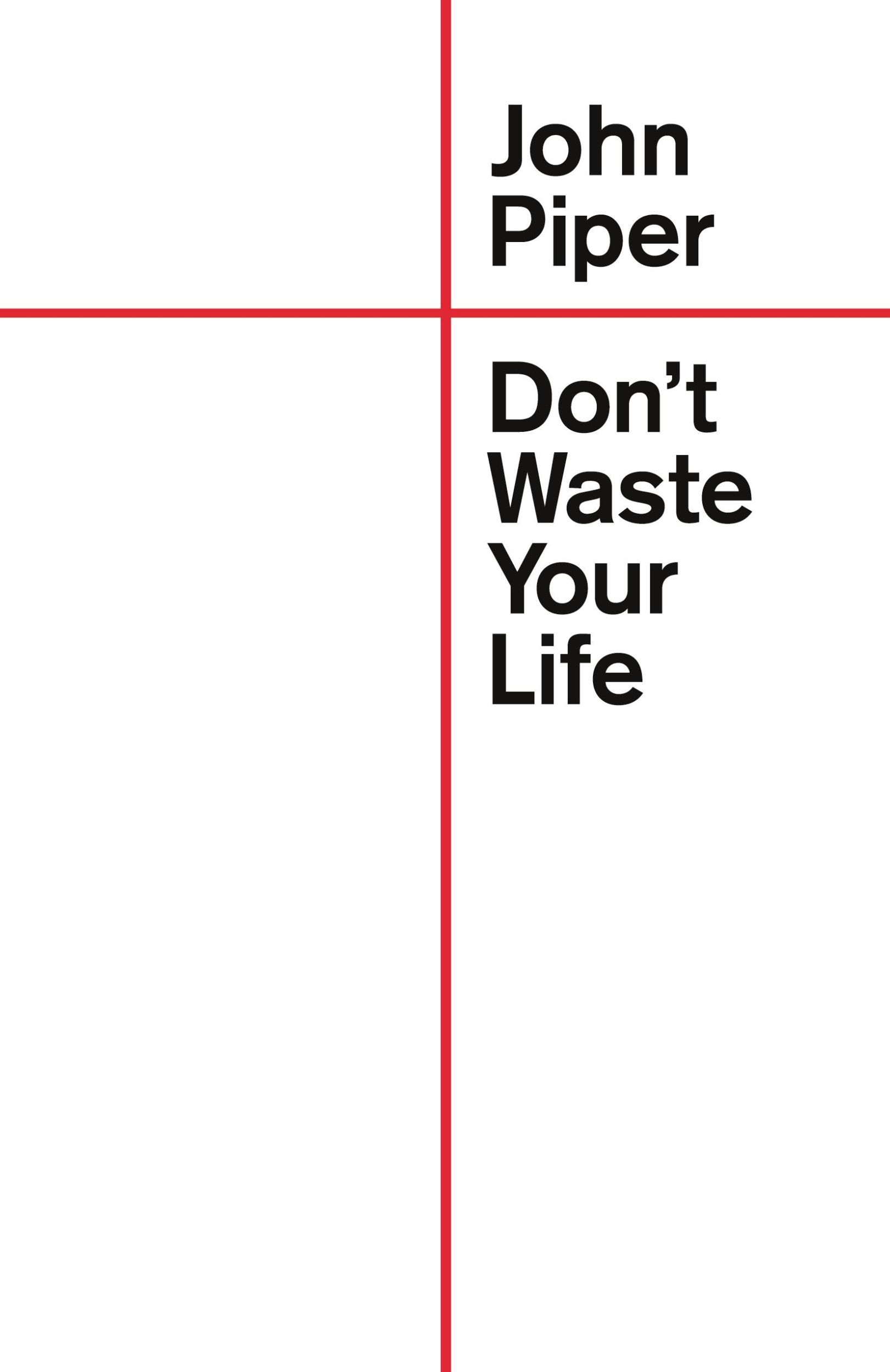 Cover: 9781433577222 | Don't Waste Your Life | John Piper | Taschenbuch | Englisch | 2018