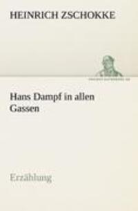 Cover: 9783842413382 | Hans Dampf in allen Gassen | Erzählung | Heinrich Zschokke | Buch