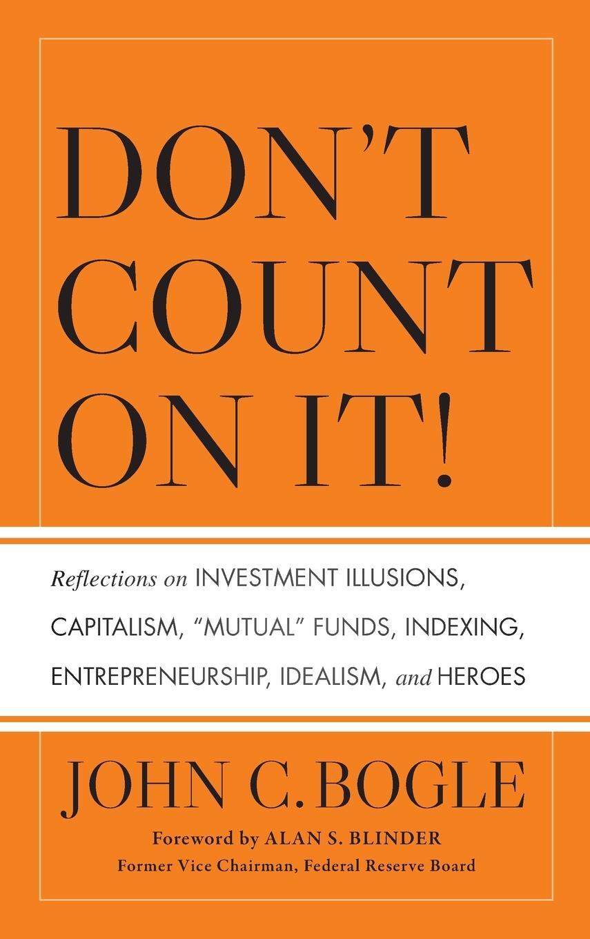 Cover: 9780470643969 | Don't Count on It! Reflections on Investment Illusions, Capitalism,...