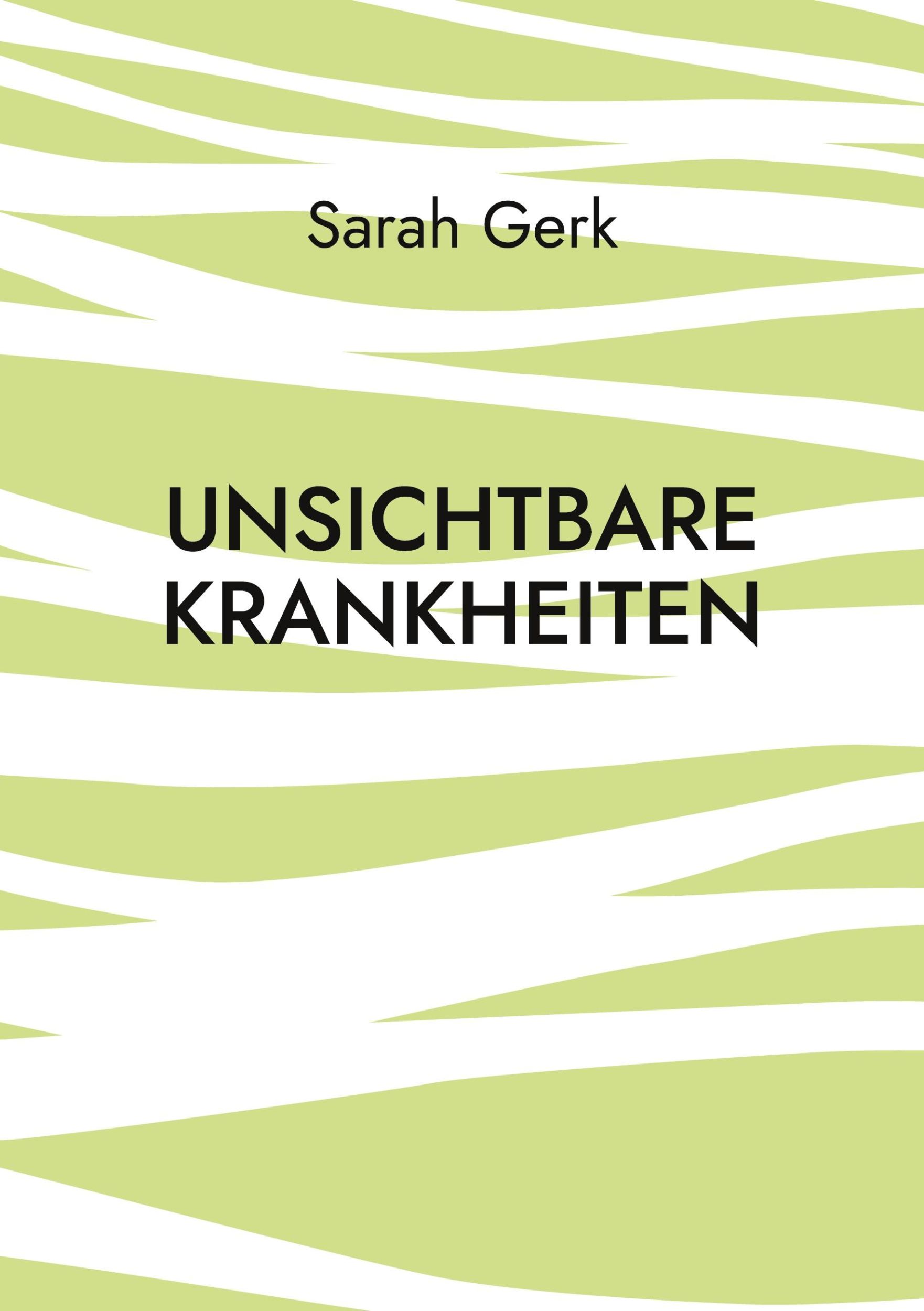 Cover: 9783758350689 | Unsichtbare Krankheiten | Wenn unser Kopf Hilfe braucht | Sarah Gerk