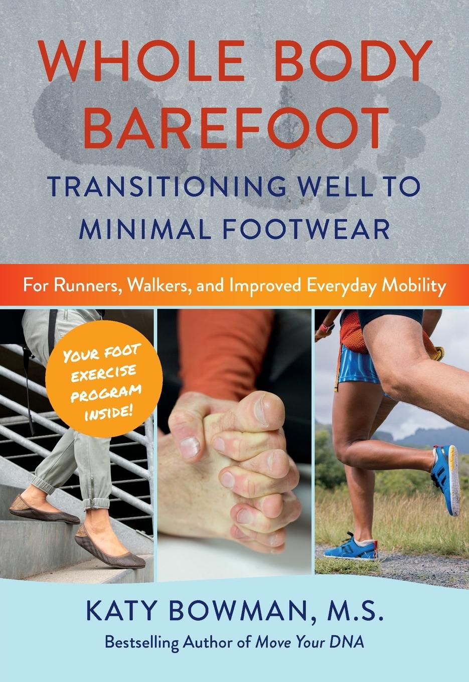 Cover: 9780989653985 | Whole Body Barefoot | Transitioning Well to Minimal Footwear | Bowman