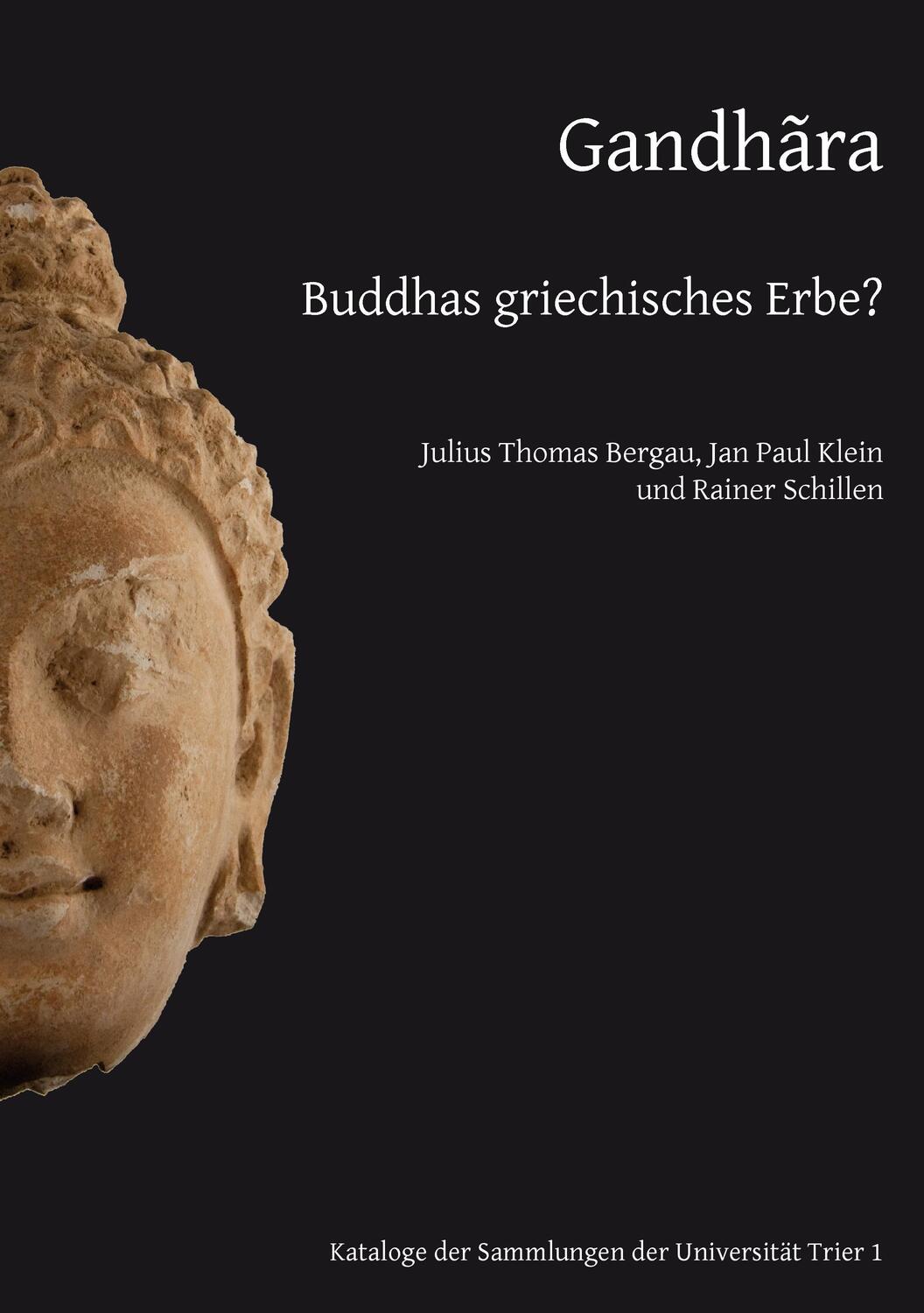 Cover: 9783735756459 | Gandhãra | Buddhas griechisches Erbe? | Julius Thomas Bergau (u. a.)