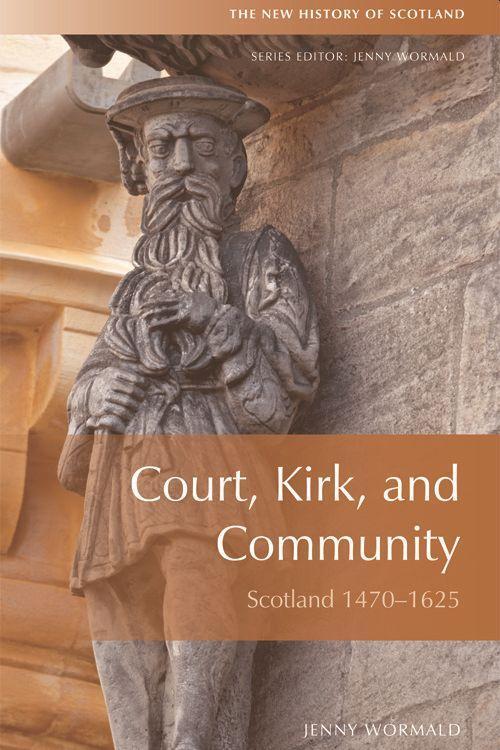 Cover: 9780748619405 | Court, Kirk and Community | Scotland 1470-1625 | Jenny Wormald | Buch