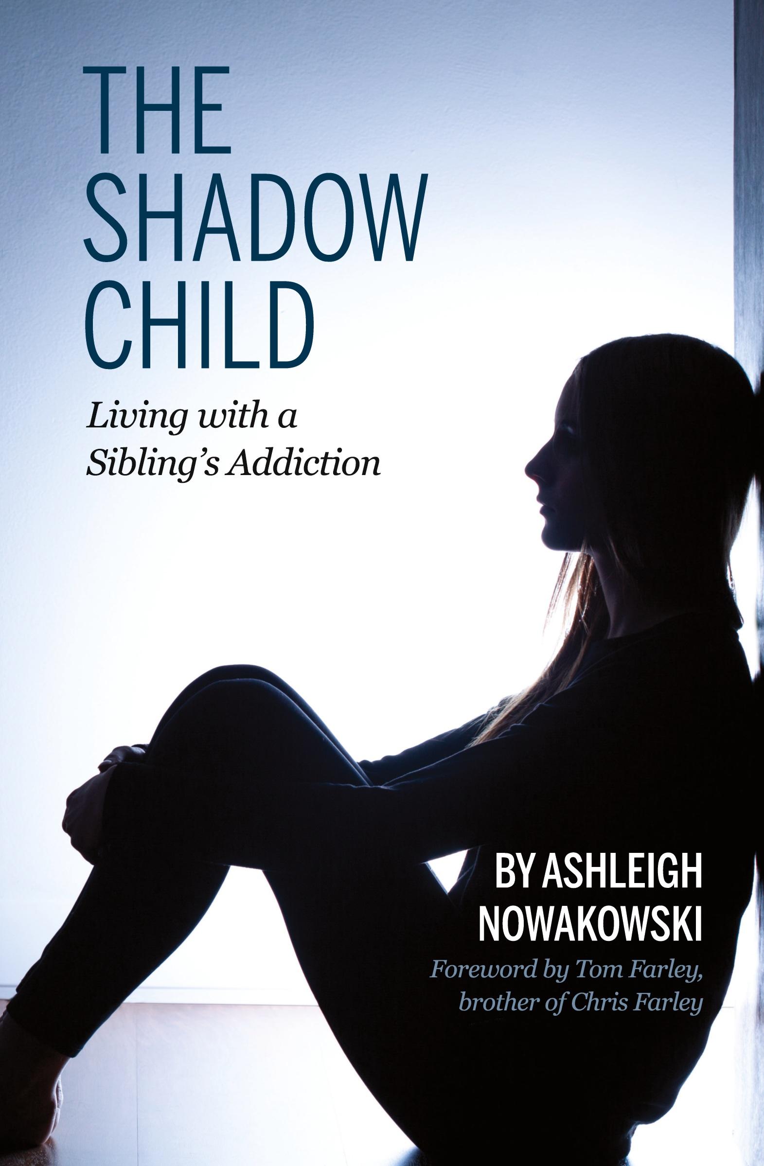 Cover: 9781955088176 | The Shadow Child | Living With a Sibling's Addiction | Nowakowski