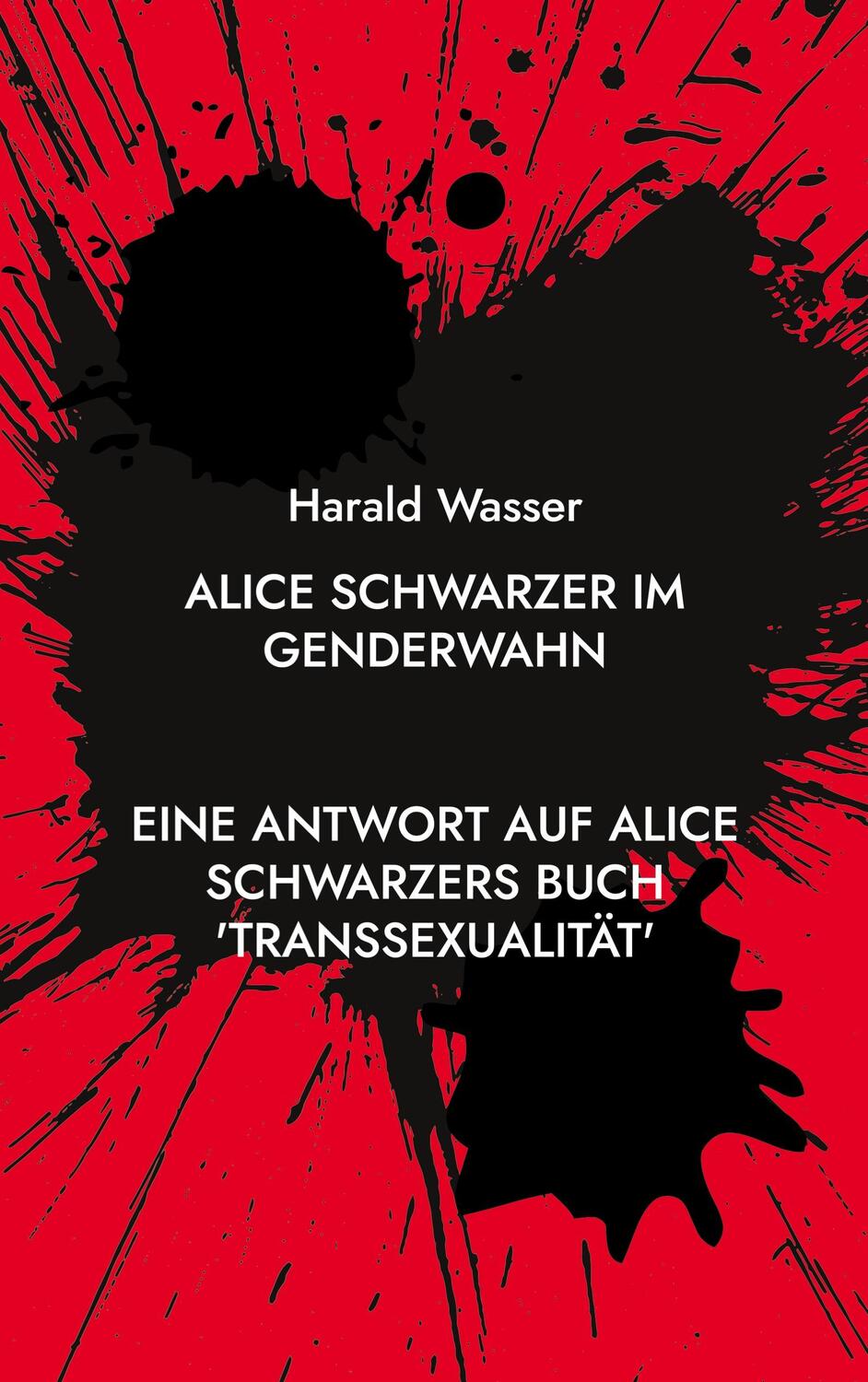 Cover: 9783756214525 | Alice Schwarzer im Genderwahn | Harald Wasser | Taschenbuch