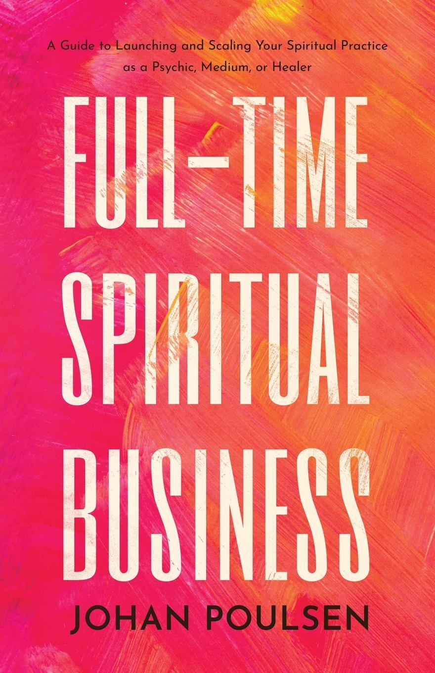 Cover: 9789198849011 | Full-Time Spiritual Business | Johan Poulsen | Taschenbuch | Paperback