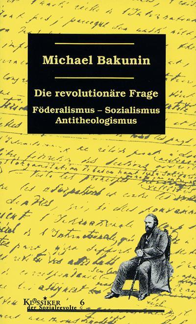 Cover: 9783897719033 | Die revolutionäre Frage | Föderalismus, Sozialismus, Antitheologismus