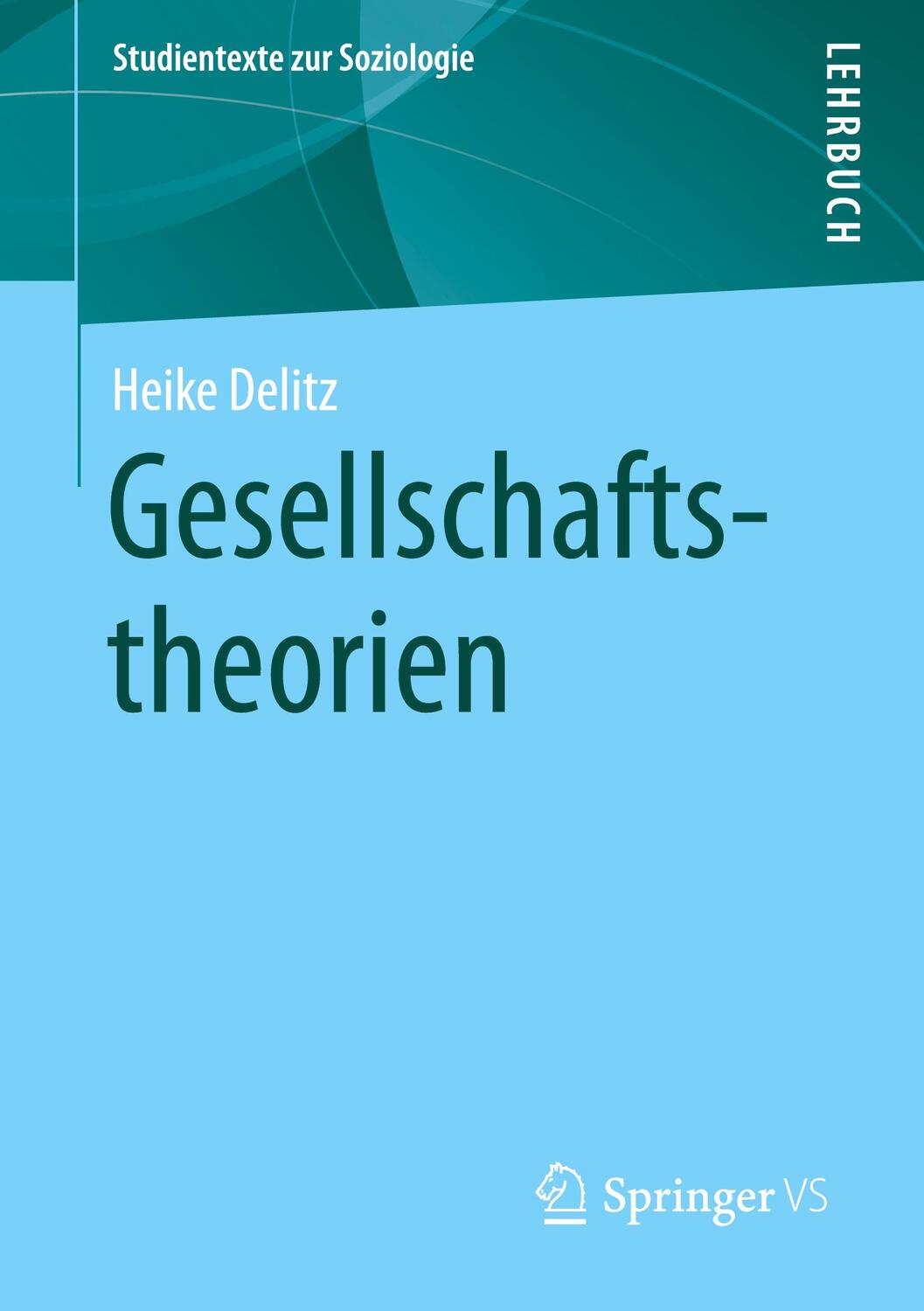 Cover: 9783658313494 | Gesellschaftstheorien | Heike Delitz | Taschenbuch | Paperback | 2021