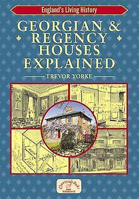 Cover: 9781846740510 | Georgian and Regency Houses Explained | Trevor Yorke | Taschenbuch