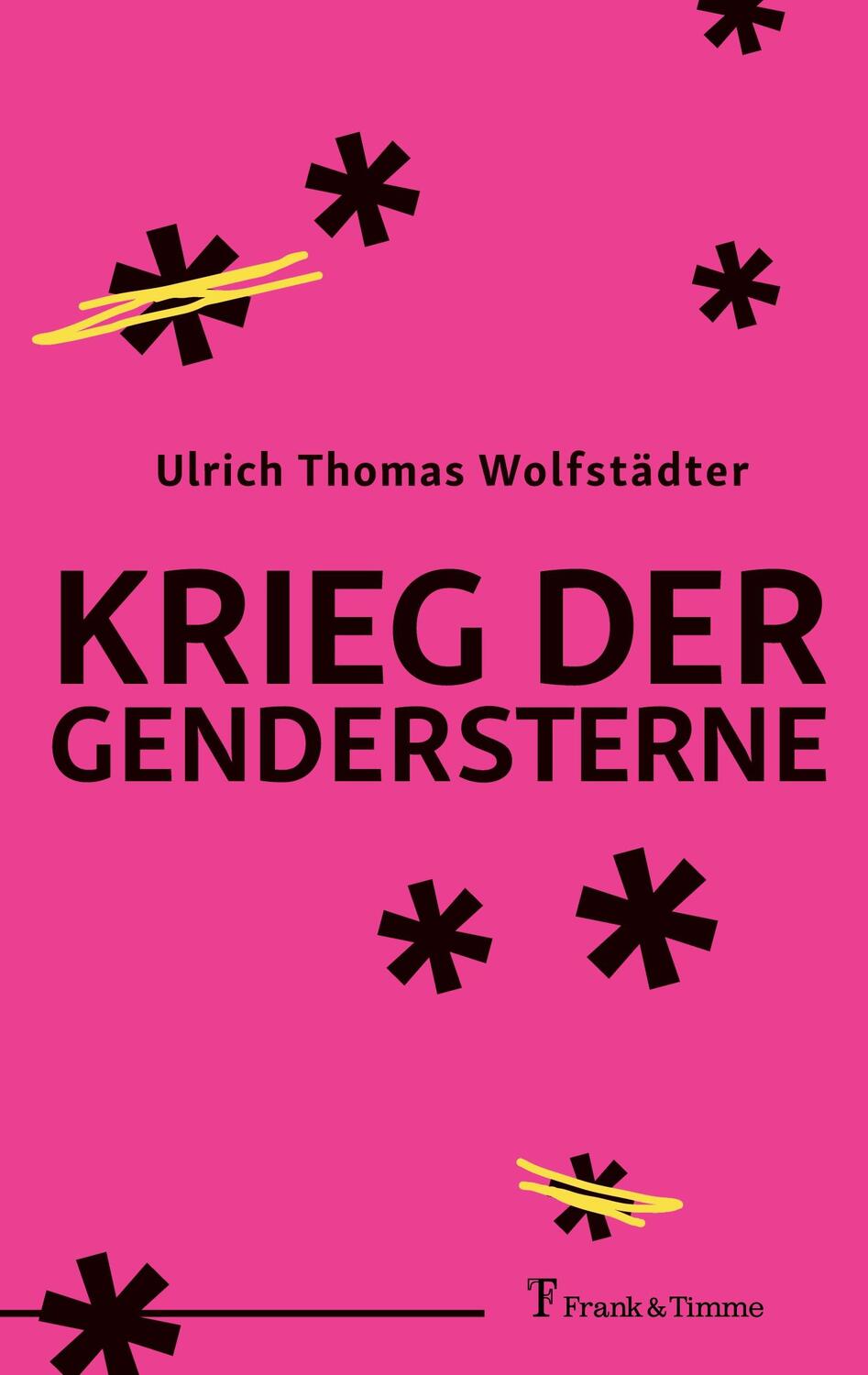 Cover: 9783732908707 | Krieg der Gendersterne | Ulrich Thomas Wolfstädter | Taschenbuch