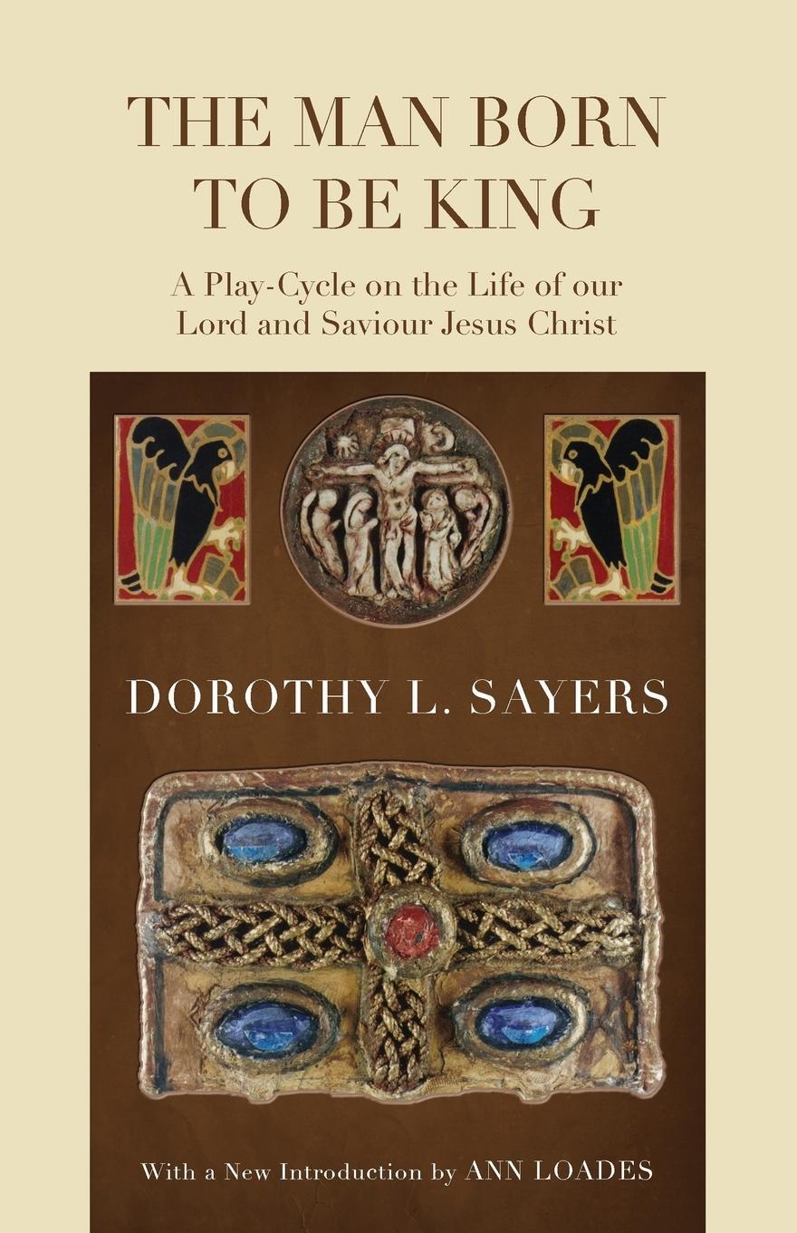 Cover: 9781610975490 | The Man Born to Be King | Dorothy L. Sayers | Taschenbuch | Paperback