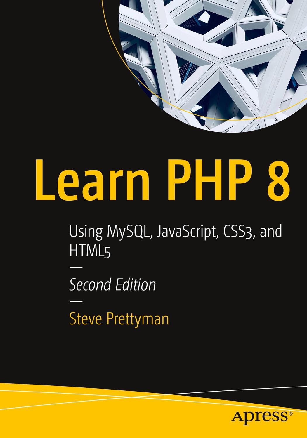 Cover: 9781484262399 | Learn PHP 8 | Using MySQL, JavaScript, CSS3, and HTML5 | Prettyman