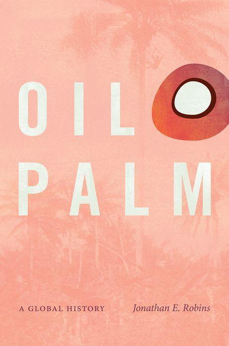 Cover: 9781469662893 | Oil Palm: A Global History | Jonathan E. Robins | Taschenbuch | 2021