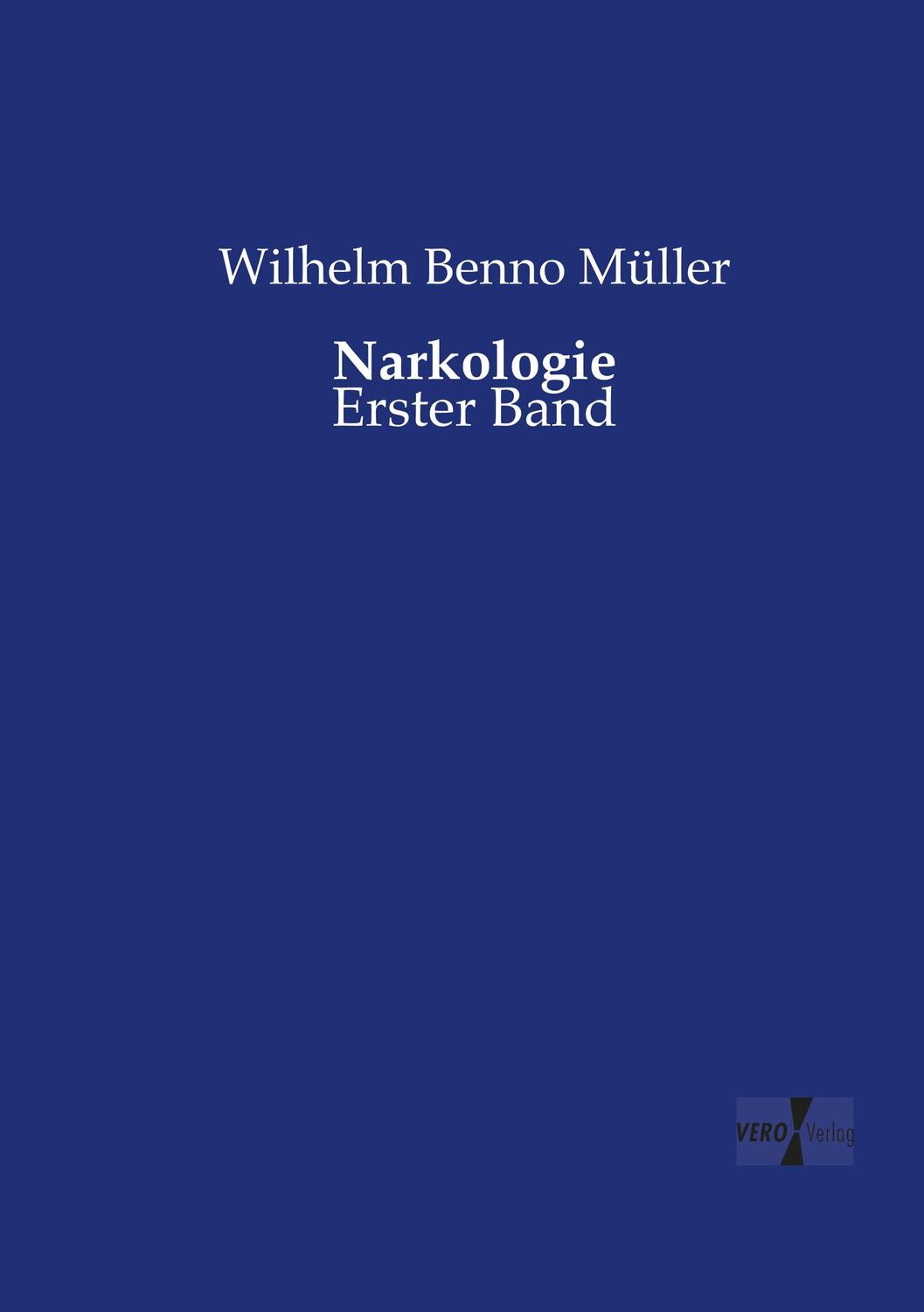 Cover: 9783737213325 | Narkologie | Erster Band | Wilhelm Benno Müller | Taschenbuch