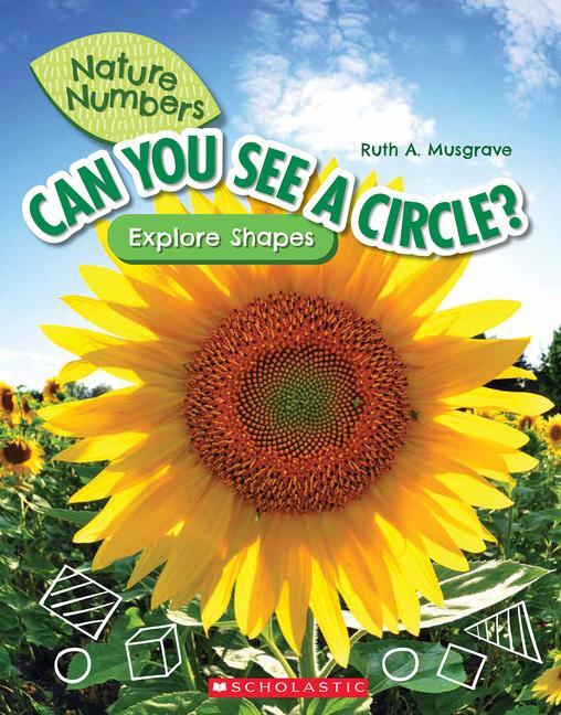 Cover: 9781338765168 | Can You See a Circle?: Explore Shapes (Nature Numbers) | Ruth Musgrave