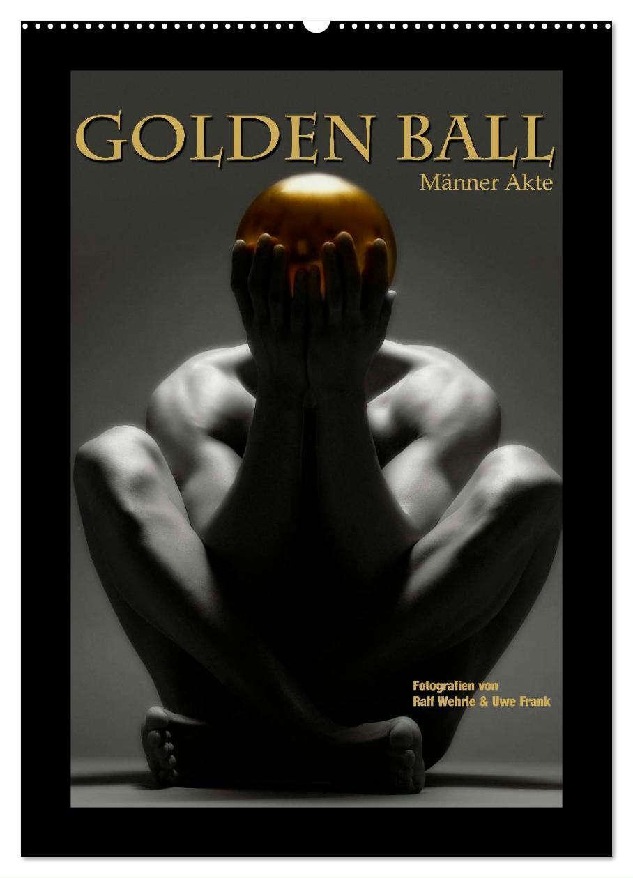 Cover: 9783675469730 | Golden Ball - Männer Akte (Wandkalender 2024 DIN A2 hoch), CALVENDO...