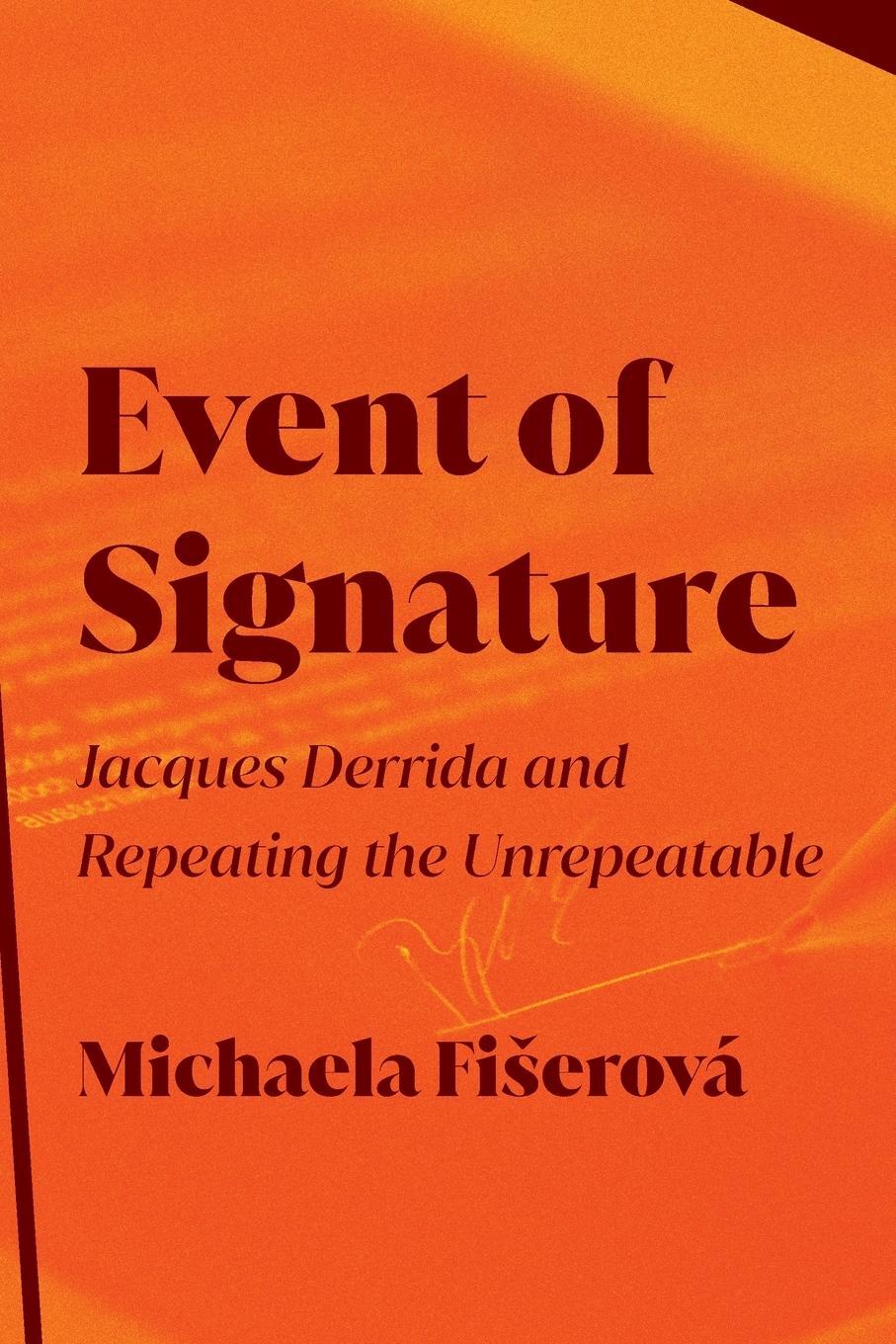 Cover: 9781438489728 | Event of Signature | Jacques Derrida and Repeating the Unrepeatable