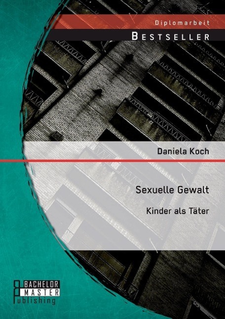 Cover: 9783956843051 | Sexuelle Gewalt: Kinder als Täter | Daniela Koch | Taschenbuch | 2014