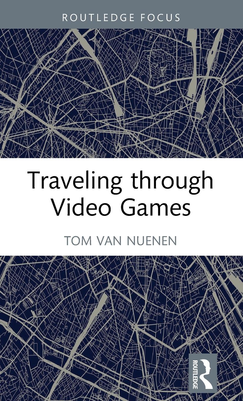 Cover: 9781032519487 | Traveling through Video Games | Tom van Nuenen | Buch | Englisch